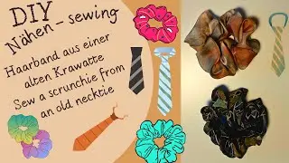 Haarband aus Krawatte n&auml;hen //Sew Scrunchie from necktie