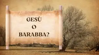 GES&Ugrave; O BARABBA ?