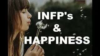 INFP: how do I get happier ?  - big five and positive psychology -