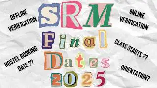 SRM KTR  Final Dates Out! 📢 Enrollment, Hostel & Orientation 2025