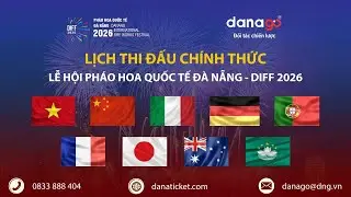 Lịch thi đấu Ph&aacute;o hoa Đ&agrave; Nẵng DIFF 2026