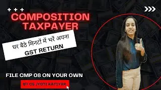 Composition Return Filing in Hindi | CMP-08 Return Filing | घर बैठे मात्र 5 मिनट में फाइल करें |