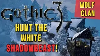 Hunt the white shadowbeast! - Gothic 3 quest guide - Wolf clan