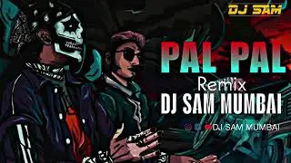 Pal pal Remix dj Sam mumbai@Aahil.6786