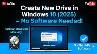 How to Create New Drive in Windows 10 (2025) | Partition Hard Disk Without Software