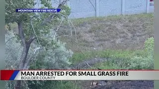 Suspect charged with felony arson over &lsquo;small&rsquo; grass fire in Boulder County