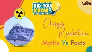 Did You Know | Chagai Radiation Myths vs Facts | Interesting Information