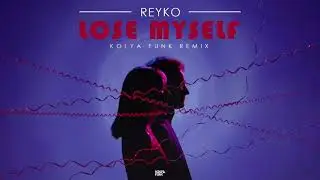 REYKO - Lose Myself (Kolya Funk Remix)