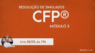 Resolu&ccedil;&atilde;o de Simulado - M&oacute;dulo 5 - CFP&reg;️ - Parte 1