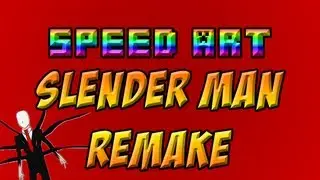 Slender Man Remake - Speed Art