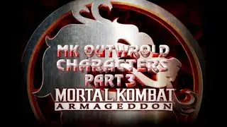 Mortal Kombat: Armageddon (K.A.F) - MK Outworld characters - Part 3