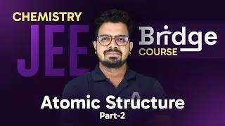 Atomic Structure Part-2 | Chemistry - Free Bridge Course for JEE Aspirants 📚 @ALLENJEE