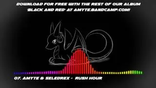 Amyte & Seledrex - 07. Rush Hour [Black and Red]