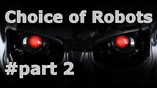 Let's play Choice of Robots - part 2 