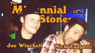 Ep. 6 | The Millennial Stoner w/ Joe Winchell & Nick Zappetti - A spot of purple