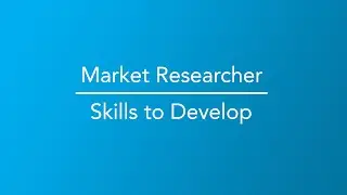 Market Researcher | Skills to Develop