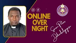 Online Church of Uganda OverNight 24th May,2024 Rev. Simon Peter Ddembelyayesu