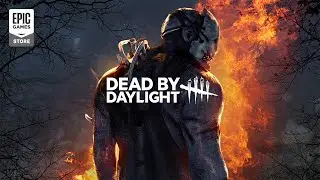 Dead by Daylight | Трейлер к выходу | Epic Games Store