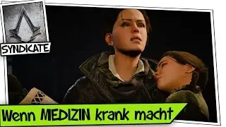 Wenn MEDIZIN krank macht ☠ Assassins Creed: Syndicate #19 ☠ ByteMe