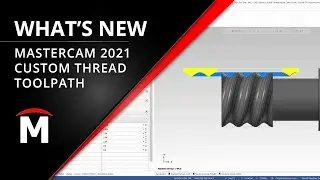 What's New Mastercam 2021 - Custom Threads