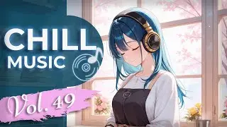 Chill Music Vol.49 | Chill Pop to Work, Read & Stay Inspired