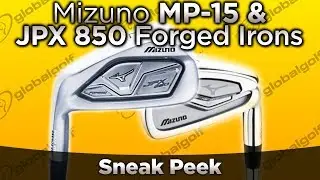 Mizuno MP-15 & JPX 850 Forged Irons Sneak Peek