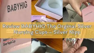 Review BABYHIG The Orginal Silver Nursing Cups &ndash; Silver Nipple Shields for Breastfeeding - Nipple Gu
