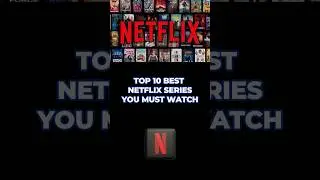 Top 10 Best Netflix Series of All Time #top10 #netflix #series #movies