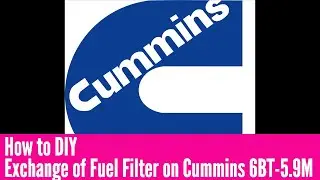 How to replace a fuel filter on a Cummins 6BT 5.9 Marine engine