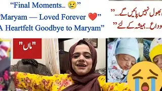 Pyari Maryam Is No More | Pyari Maryam dunia chor gai | Maryam death | Pyari Maryam vlog 