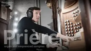 B. RIGHETTI : Pri&egrave;re (version for organ and sequenced samples)