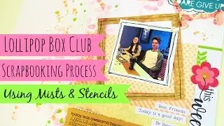 Lollipop Box Club // Scrapbooking Process // How to use stencils & Mists