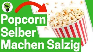 Popcorn Selber Machen Salzig ✅ TOP REZEPT: Salziges Popcorn wie im Kino in der Pfanne & Topf Salzen!