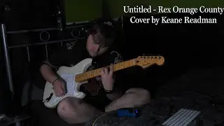 Untitled - Rex Orange County Cover (Songs I wish I wrote)