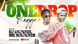 DJ DEESKUL x MC MASILVER 🔥 ONEDROP REGGAE RIDDIM LIVE MIX  ft CHRIS MARTIN,CE'CILE,ALAINE