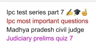 Ipc test series part 7 for madhya pradesh civil judje , up cj , chhattisgarh civil judje , objective