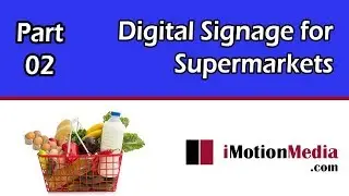 Digital Signage For Supermarkets [Part 02] by iMotionMedia.com