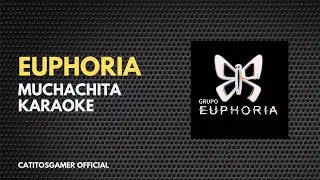 Muchachita EUPHORIA Karaoke | CatitosGamer Official