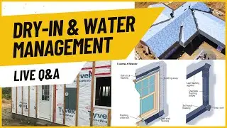 A Guide To Home Dry-In & Water Management - New Home Construction Process | Ask A Builder Live Q&A