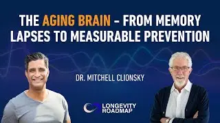 The Aging Brain - From Memory Lapses to Measurable Prevention
