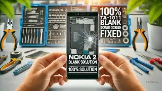 Nokia 2 (ta-1011) blank screen 100%% solution..