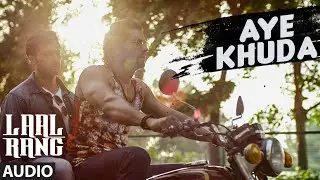 AYE KHUDA Full Song | LAAL RANG | Randeeep Hooda | T-Series