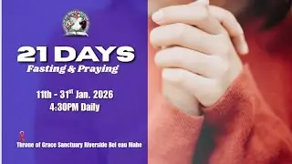 DAY 4 OF 21 DAYS OF GRACE AND GLORY (PRAYER AND FASTING)