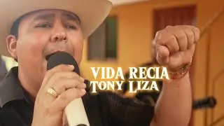 VIDA RECIA - TONY LIZA _ Desde el Rancho