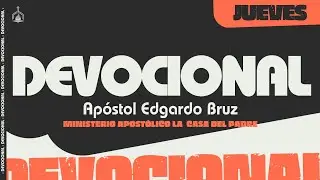 Devocional con el Ap&oacute;stol Edgardo Bruz