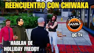 ISIDORO REENCUENTRO con CHIWAKA, HABLAN de HOLLIDAY FREDDY TRUCAZO, CHIWAKA se pone al DIA Family Rp