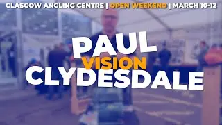 Open Weekend, March 2023 | Look who's attending: Paul Clydesdale, Vision Fly Fishing