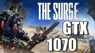 The Surge | GTX 1070 | 1080p Very High Settings | FRAME-RATE TEST