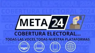 COBERTURA ELECTORAL 2024 META24