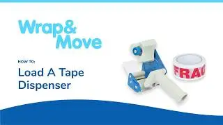 Wrap & Move - How to Load a Tape Dispenser